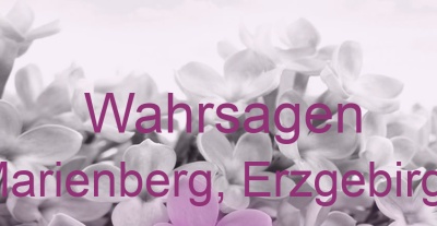 Wahrsagen Marienberg, Erzgebirge | Top-Experten für Kartenlegen, Wahrsagen, Hellsehen, Zukunftsdeutung.